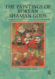 Buy The Paintings Of Korean Shaman Gods : History, Relevance And Role As Religious Icons