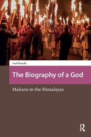 Buy The Biography Of A God : Mahasu In The Himalayas