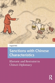 Buy Sanctions With Chinese Characteristics : Rhetoric And Restraint In China's Diplomacy