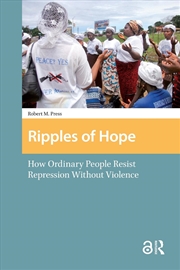 Buy Ripples Of Hope : How Ordinary People Resist Repression Without Violence