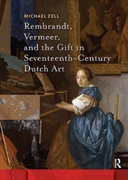 Buy Rembrandt, Vermeer, And The Gift In Seventeenth-Century Dutch Art