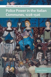 Buy Police Power In The Italian Communes, 1228-1326