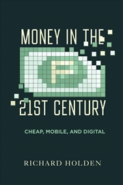 Buy Money In The Twenty-First Century : Cheap, Mobile, And Digital