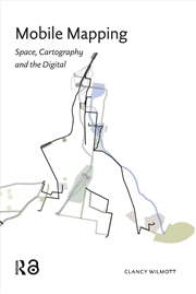 Buy Mobile Mapping : Space, Cartography And The Digital