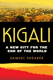 Buy Kigali : A New City For The End Of The World