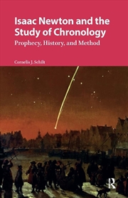 Buy Isaac Newton And The Study Of Chronology : Prophecy, History, And Method