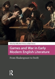 Buy Games And War In Early Modern English Literature : From Shakespeare To Swift