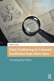 Buy Data-Gathering In Colonial Southeast Asia 1800-1900 : Framing The Other