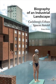 Buy Biography Of An Industrial Landscape : Carlsberg'S Urban Spaces Retold