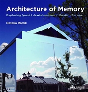 Buy Architecture Of Memory : Exploring (Post-) Jewish Spaces In Eastern Europe