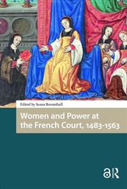 Buy Women And Power At The French Court, 1483-1563