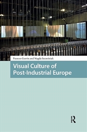 Buy Visual Culture Of Post-Industrial Europe