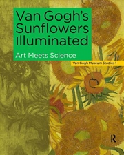 Buy Van Gogh's Sunflowers Illuminated : Art Meets Science