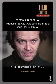 Buy Towards A Political Aesthetics Of Cinema : The Outside Of Film