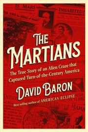 Buy The Martians : The True Story Of An Alien Craze That Captured Turn-Of-The-Century America