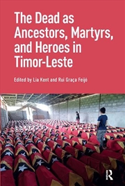 Buy The Dead As Ancestors, Martyrs, And Heroes In Timor-Leste