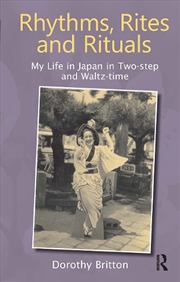 Buy Rhythms, Rites And Rituals : My Life In Japan In Two-Step And Waltz-Time