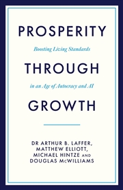 Buy Prosperity Through Growth : Boosting Living Standards In An Age Of Autocracy And Ai