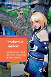 Buy Productive Fandom : Intermediality And Affective Reception In Fan Cultures