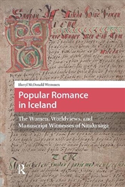 Buy Popular Romance In Iceland : The Women, Worldviews, And Manuscript Witnesses Of Nitida Saga