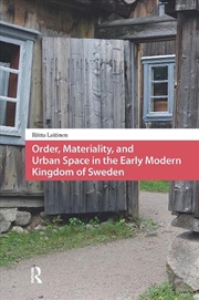Buy Order, Materiality, And Urban Space In The Early Modern Kingdom Of Sweden