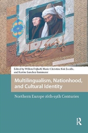 Buy Multilingualism, Nationhood, And Cultural Identity : Northern Europe, 16Th-19th Centuries