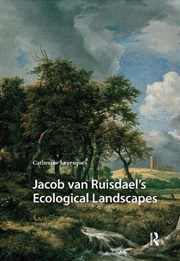 Buy Jacob Van Ruisdael’S Ecological Landscapes