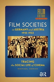 Buy Film Societies In Germany And Austria 1910-1933 : Tracing The Social Life Of Cinema