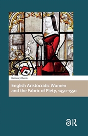 Buy English Aristocratic Women And The Fabric Of Piety, 1450-1550