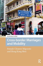Buy Cross-Border Marriages And Mobility : Female Chinese Migrants And Hong Kong Men