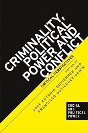 Buy Criminality, Political Power And Conflict : Critical Perspectives