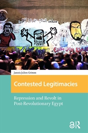 Buy Contested Legitimacies : Repression And Revolt In Post-Revolutionary Egypt