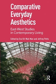 Buy Comparative Everyday Aesthetics : East-West Studies In Contemporary Living