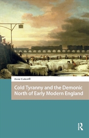 Buy Cold Tyranny And The Demonic North Of Early Modern England