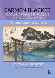 Buy Carmen Blacker : Scholar Of Japanese Religion, Myth And Folklore: Writings And Reflections