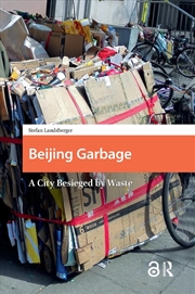 Buy Beijing Garbage : A City Besieged By Waste