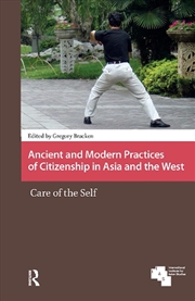 Buy Ancient And Modern Practices Of Citizenship In Asia And The West : Care Of The Self