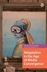 Buy Adaptation In The Age Of Media Convergence