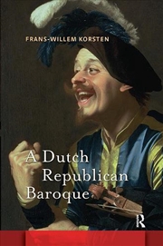 Buy A Dutch Republican Baroque : Theatricality, Dramatization, Moment And Event