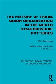 Buy The History of Trade Union Organisation in the North Staffordshire Potteries