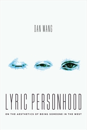 Buy Lyric Personhood : On The Aesthetics Of Being Someone In The West