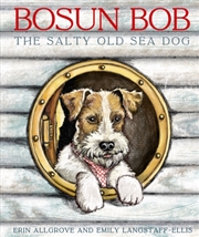 Buy Bosun Bob The Salty Old Sea Dog