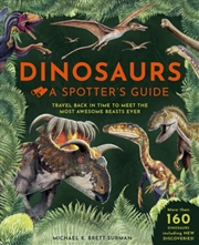 Buy Dinosaurs A Spotters Guide