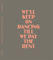 Buy Well Keep On Dancing Till We Pay/Rent