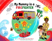 Buy My Mummy Is A Firefighter
