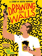 Buy Drawing On Walls A Story Of Keith Haring
