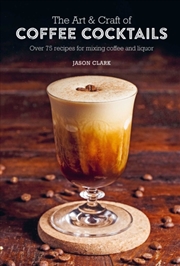 Buy Art & Craft Of Coffee Cocktails