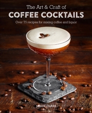 Buy Art & Craft Of Coffee Cocktails