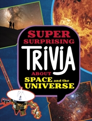 Buy Super Surprising Trivia About Space & Th