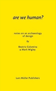 Buy Are We Human The Archeology Of Design